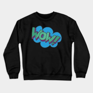 Wow! Crewneck Sweatshirt